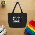 Be You. Full Stop. Large Tote