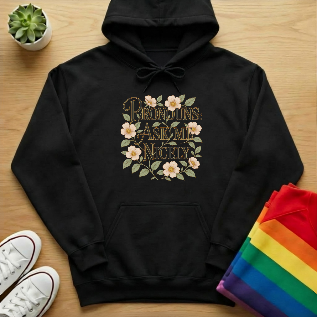 Pronouns: Ask Me Nicely Hoodie