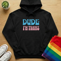 Dude I'm Trans Hoodie