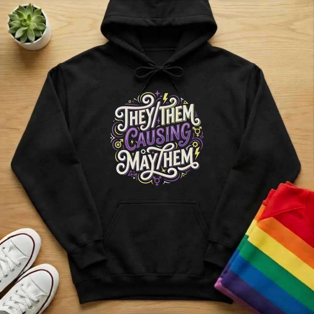 They/Them Causing May/Hem Hoodie