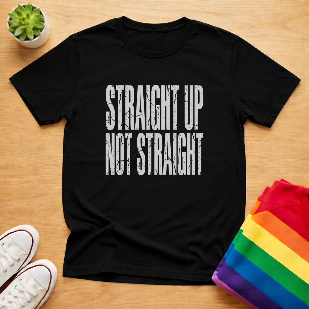 Straight Up Not Straight Tee
