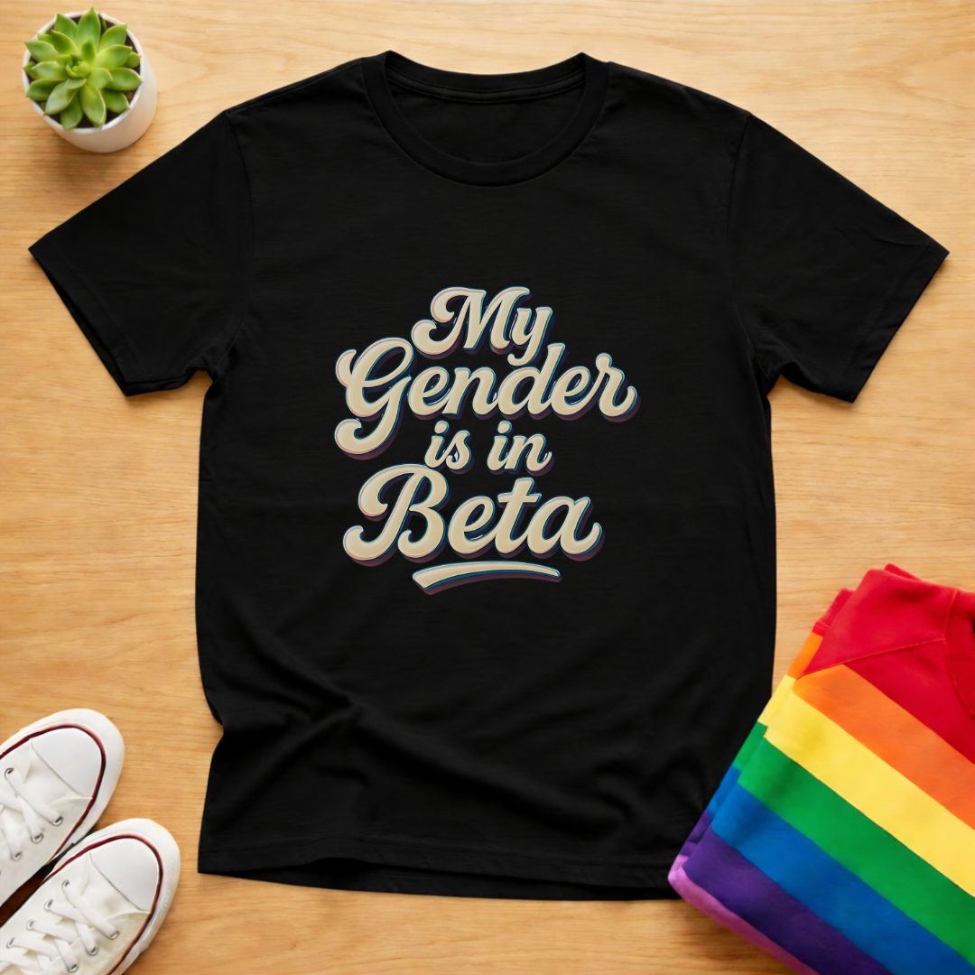 My Gender Is In Beta Tee