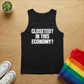 Closeted? In This Economy? Tank Top