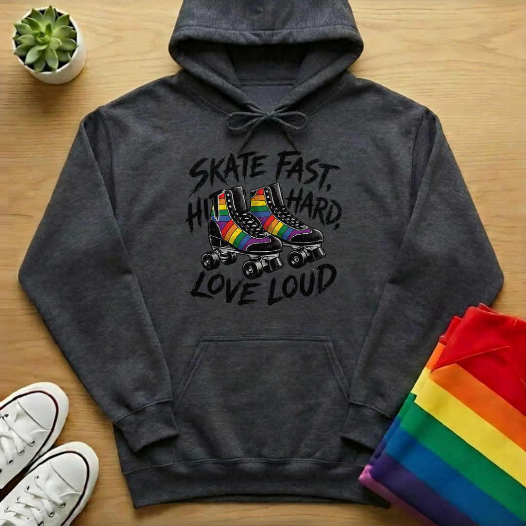Skate Fast Hit Hard Love Loud Hoodie