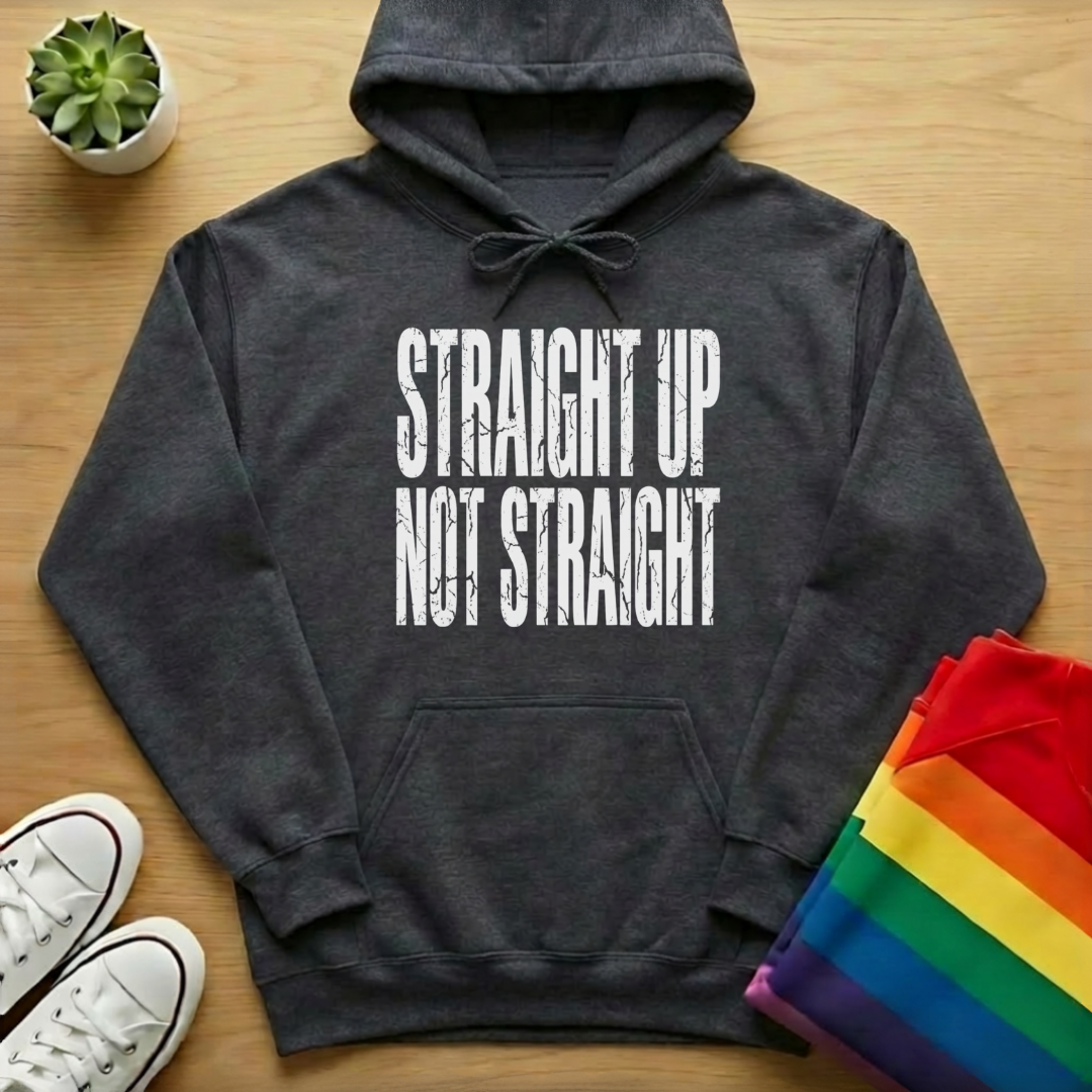 Straight Up Not Straight Hoodie