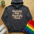 Mentally Gay Physically Tired Hoodie