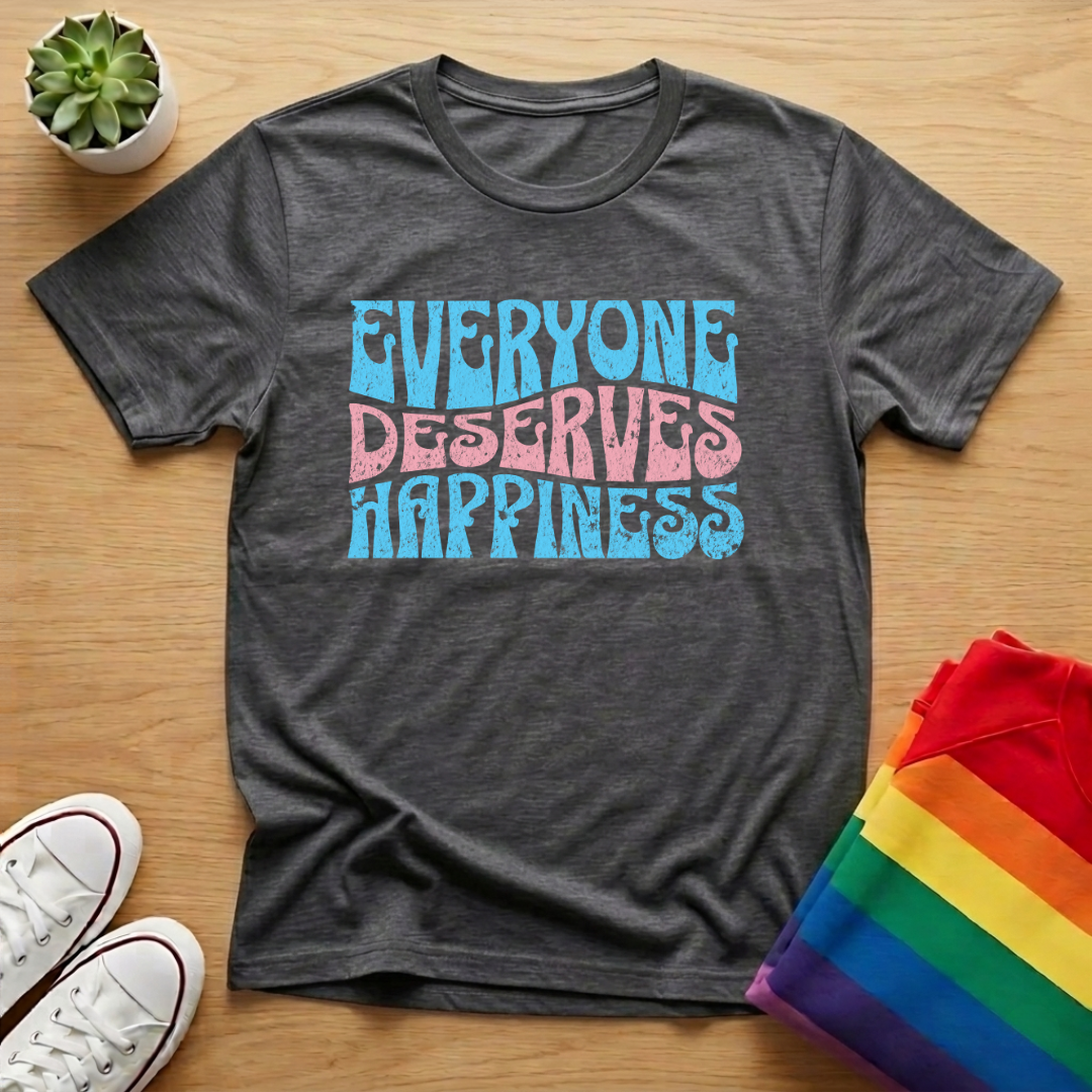 Everyone Deserves Happiness Tee