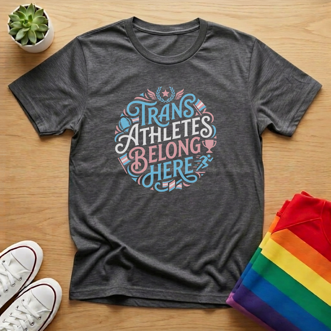 Trans Athletes Belong Here Tee
