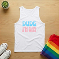 Dude I'm Gay Tank Top