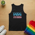 Dude I'm Trans Tank Top