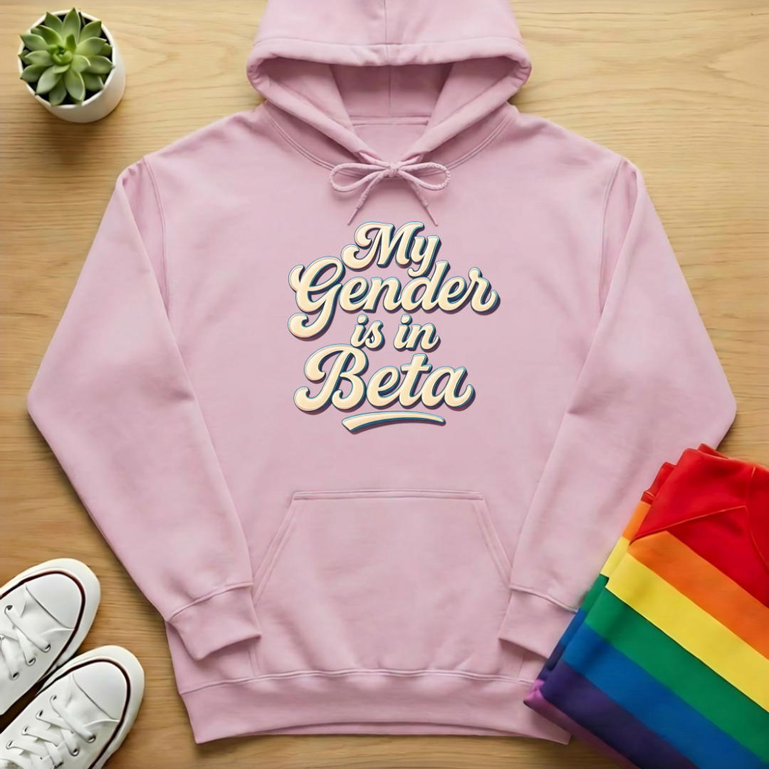 My Gender Is In Beta Hoodie
