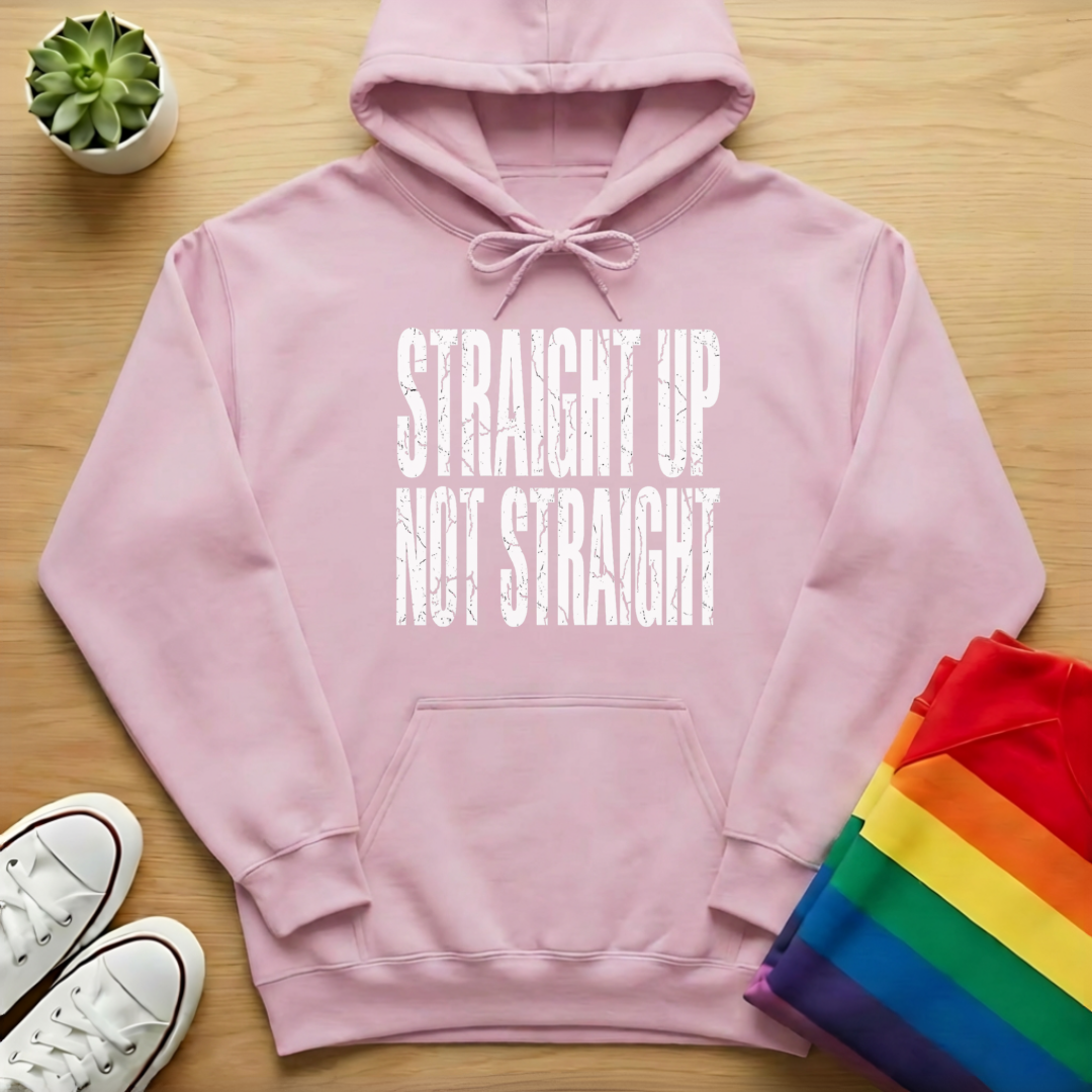 Straight Up Not Straight Hoodie