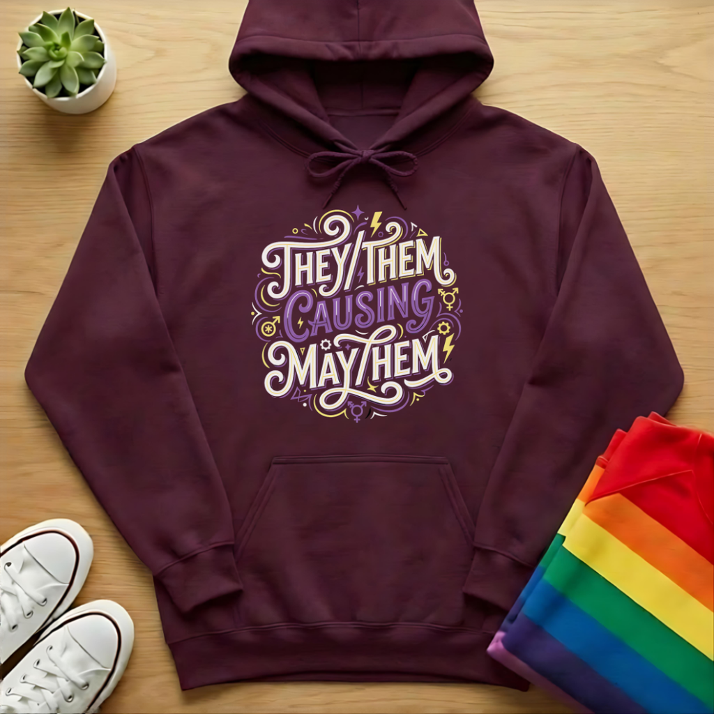 They/Them Causing May/Hem Hoodie