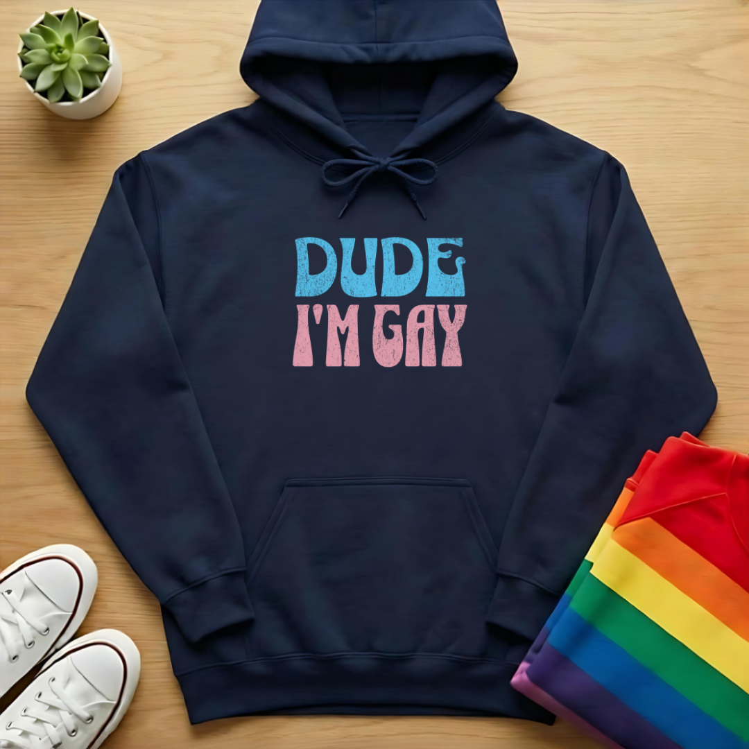 Dude I'm Gay Hoodie