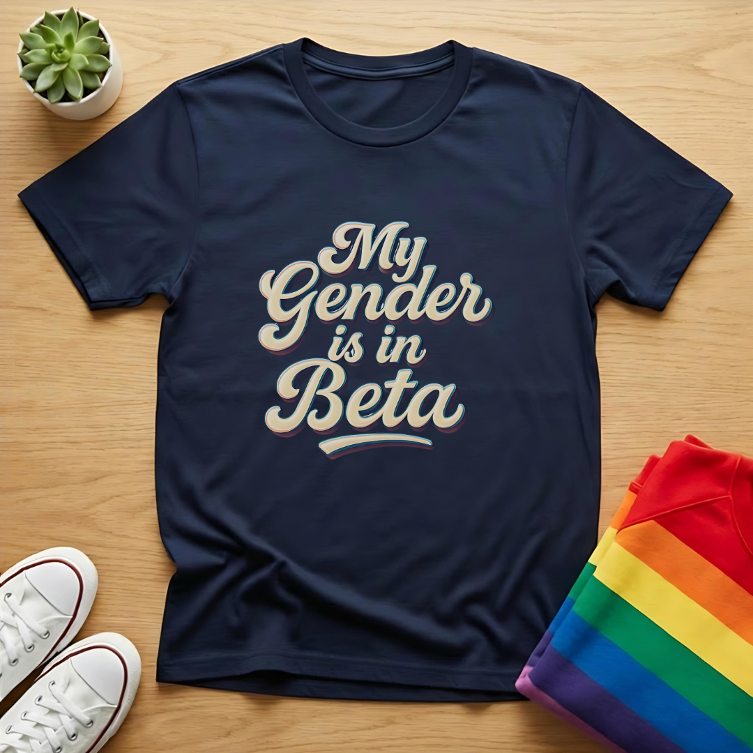 My Gender Is In Beta Tee