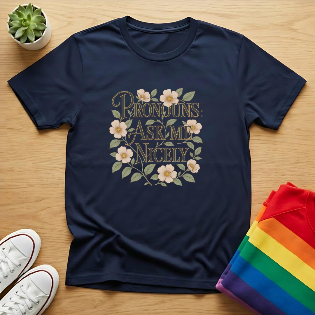 Pronouns: Ask Me Nicely Tee