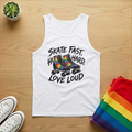 Skate Fast Hit Hard Love Loud Tank Top