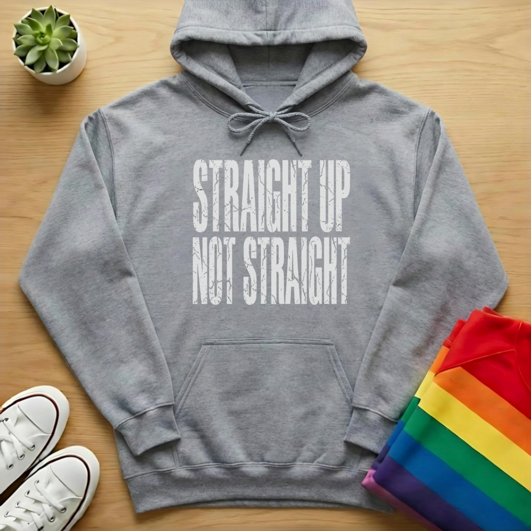 Straight Up Not Straight Hoodie
