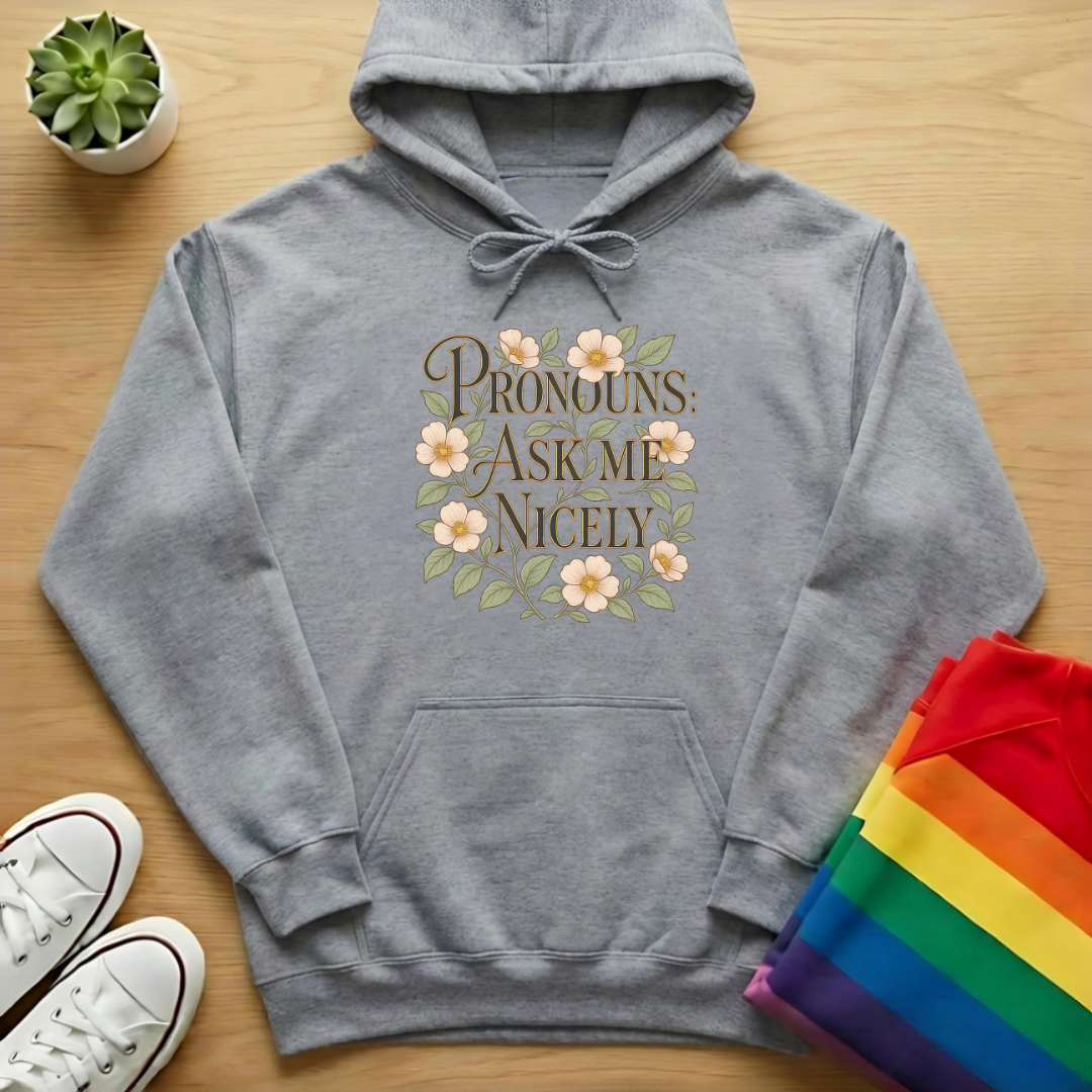 Pronouns: Ask Me Nicely Hoodie