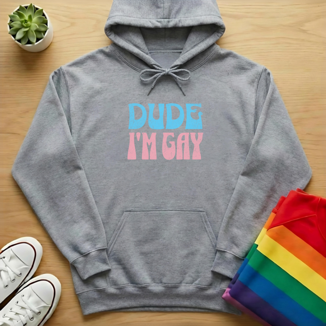 Dude I'm Gay Hoodie