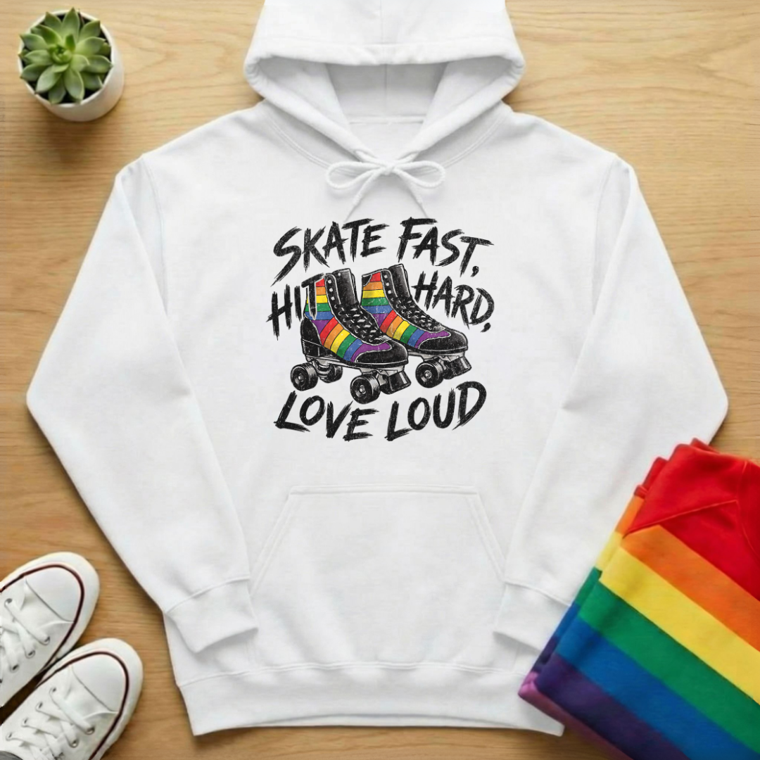 Skate Fast Hit Hard Love Loud Hoodie