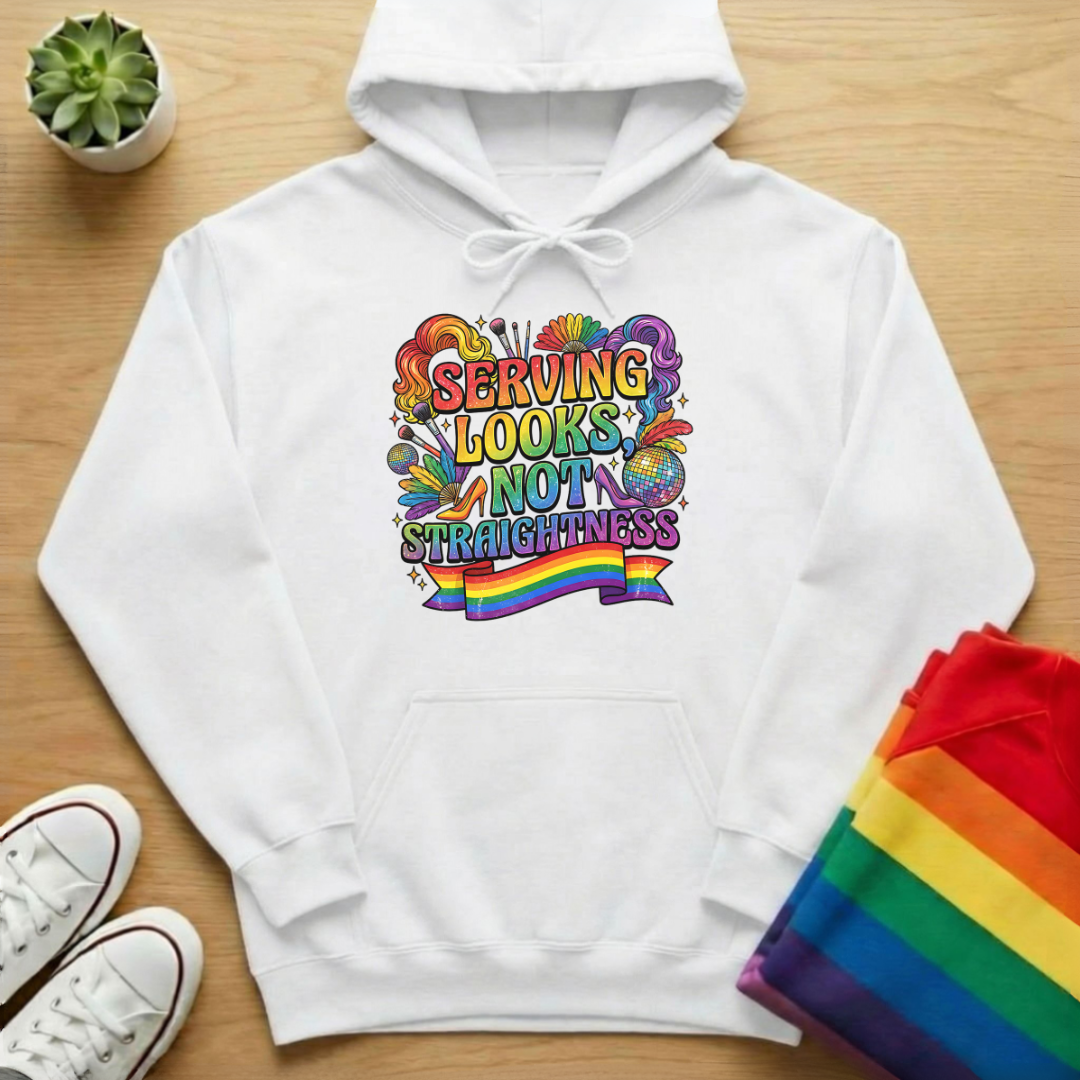 Serving Looks Not Straightness Hoodie