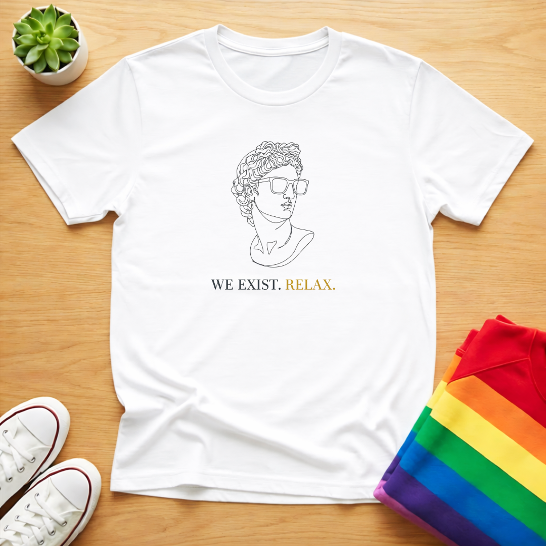 We Exist. Relax. Statue Tee