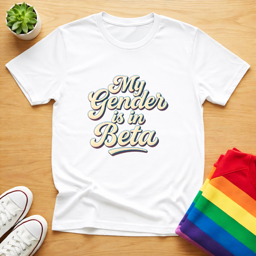 My Gender Is In Beta Tee